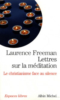 Lettres sur la méditation : Le christianisme face au silence