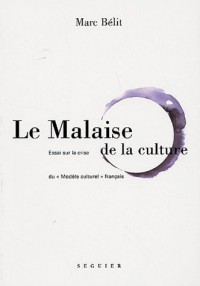 Le malaise de la culture : Essai sur la crise du