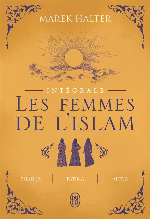 Les femmes de l'Islam - intégrale
