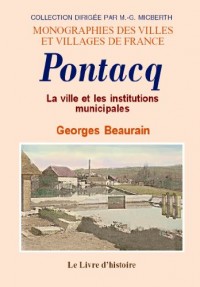 Pontacq. la Ville et les Institutions Municipales