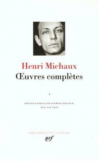 Michaux : Oeuvres complètes, tome 1