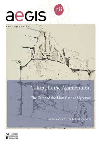 Taking home Agamemnon: The Casts of the Lion Gate at Mycenae