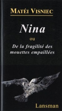 Nina ou De la fragilité des mouettes empaillées