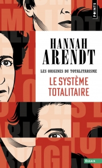 Les Origines du totalitarisme - Tome 3: Le Système totalitaire