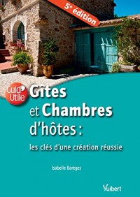 Gites et chambres d'hôtes : les clés d'une création réussie