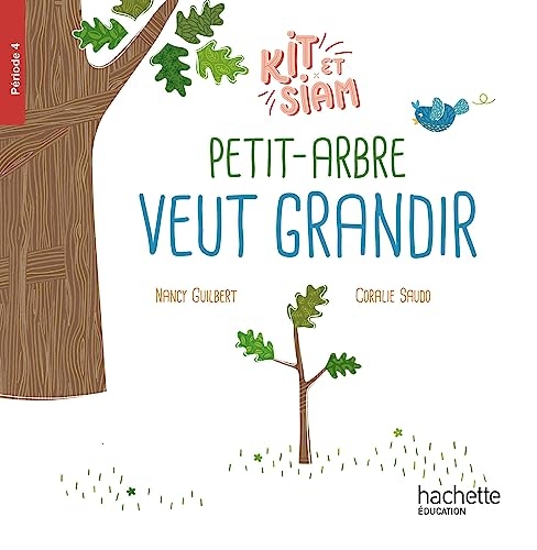 Kit et Siam CP - Petit arbre veut grandir - Album 4 - Ed. 2024