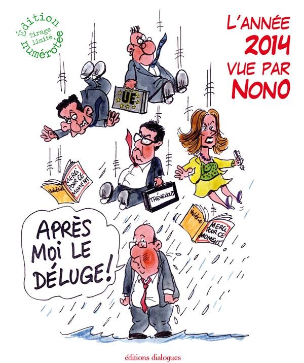 Après moi le déluge ! L'année 2014 vue par Nono
