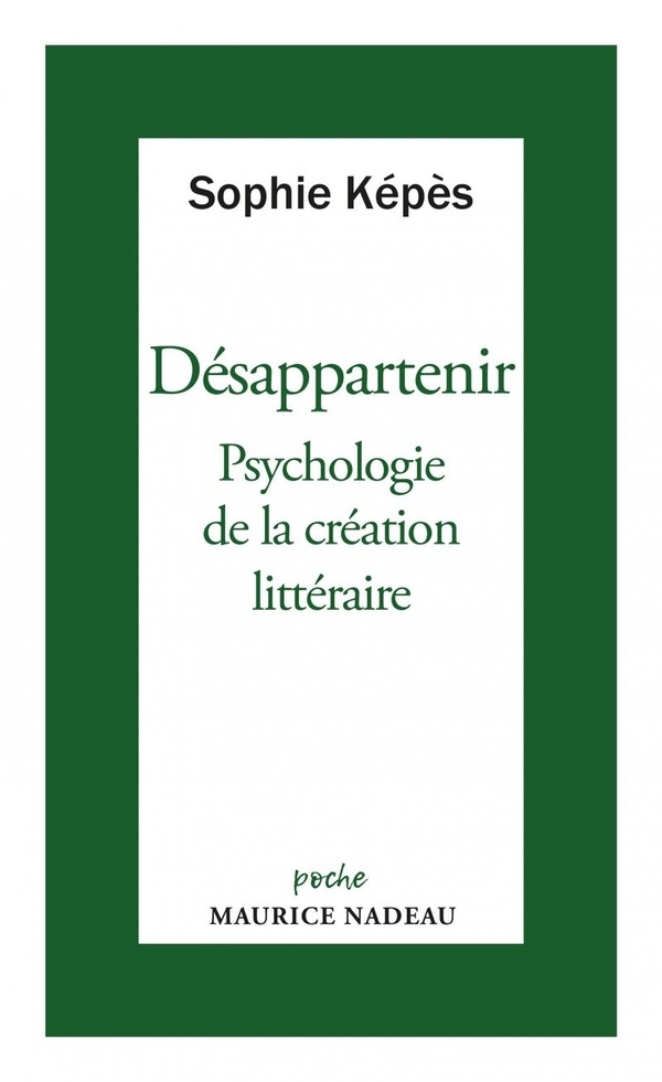 Désappartenir: Psychologie de la création littéraire
