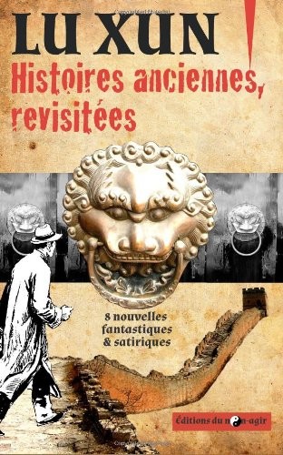 Histoires anciennes, revisitées: Huit nouvelles fantastiques & satiriques