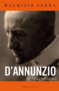 D'Annunzio le magnifique: biographie