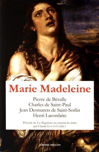 Marie Madeleine : Anthologie de textes Volume 1
