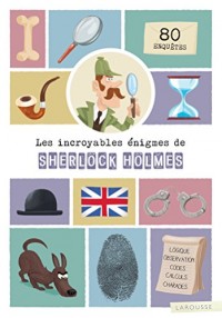 LES INCROYABLES ÉNIGMES DE SHERLOCK HOLMES