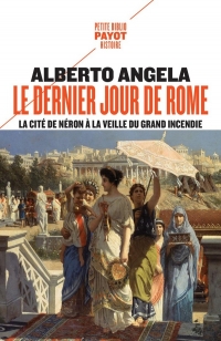 Le dernier jour de Rome (La trilogie de Néron, t. 1): La cité de Néron à la veille du grand incendie