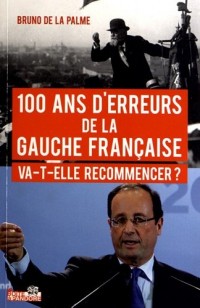 100 ans d'erreurs de la gauche Française