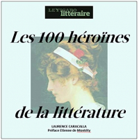 Les 100 Heroines de la Litterature