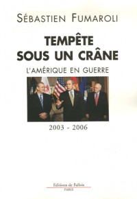 Tempête sous un crâne : L'Amérique en guerre (2003-2006)