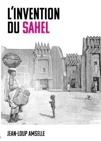Linvention du Sahel