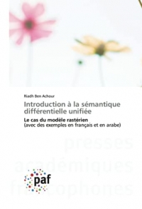 Introduction à la sémantique différentielle unifiée: Le cas du modèle rastérien (avec des exemples en français et en arabe)