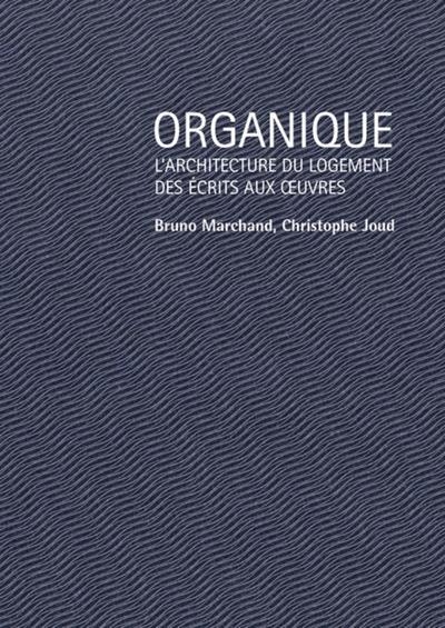 Organique: Le champ du logement collectif, modèles et continuités