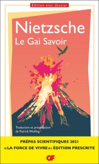 Le Gai Savoir, Nietzsche - Prépas scientifiques 2020-2021 - Edition prescrite GF