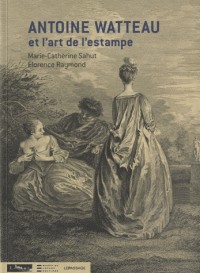 Antoine Watteau et l'art de l'Estampe