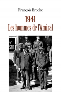 1941. Les hommes de l'Amiral