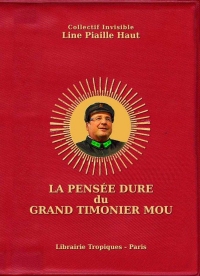 La Pensee Dure du Grand Timonier Mou
