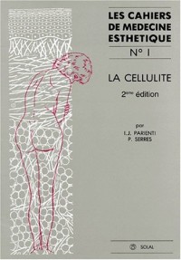 LES CAHIERS DE MEDECINE ESTHETIQUE NUMERO 1 : LA CELLULITE. 2ème édition