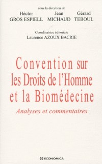 Convention sur les Droits de l'Homme et la Biomédecine : Analyses et commentaires