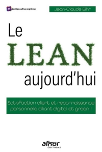 Le Lean, aujourd'hui: Satisfaction client et reconnaissance personnelle alliant digital et green!