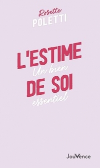 L'estime de soi: Un bien essentiel