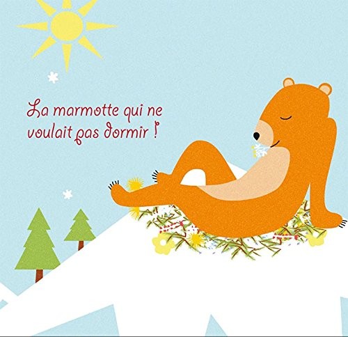 La Petite Marmotte Qui Ne Voulait Pas Dormir
