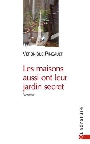 Les maisons aussi ont leur jardin secret