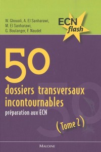 50 dossiers transversaux incontournables : Préparation aux ECN Tome 2