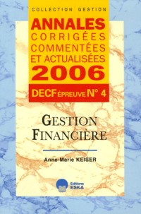 Gestion financière DECF épreuve n° 4 : Annales corrigées, commentées et anualisées