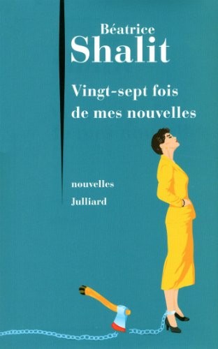 Vingt-sept fois de mes nouvelles