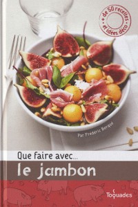 QUE FAIRE AVEC... LE JAMBON