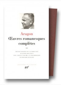Aragon : Oeuvres romanesques complètes, tome 3