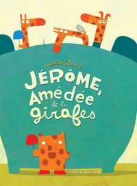 Jérôme, Amédée & les girafes