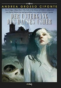 Der Untergang des Hauses Usher: Graphic Novel. Nach Edgar Allan Poe, adaptiert von Dacia Palmerino und gezeichnet von Andrea Grosso Ciponte