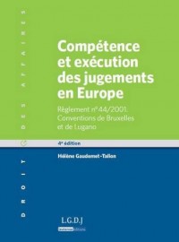 Compétence et exécution des jugements en Europe. 4è édition. Règlement n°44/2001, Convention de Brux
