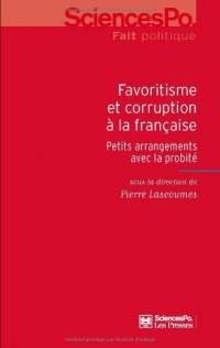 Favoritisme et corruption à la française : Petits arrangements avec la probité