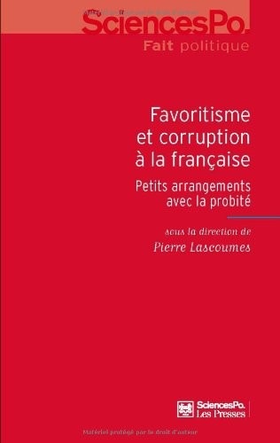 Favoritisme et corruption à la française : Petits arrangements avec la probité
