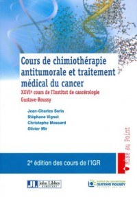 Cours de chimiothérapie antitumorale et traitement médical du cancer. XXVIe cours de l'Institut de cancérologie Gustave-Roussy.