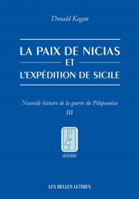 La Paix de Nicias et l'expédition sicilienne: Nouvelle histoire de la guerre du Péloponnèse (Tome III)