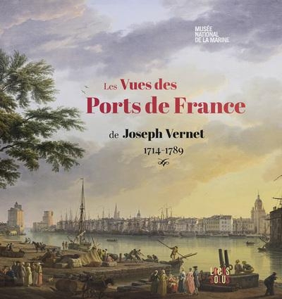 Vues des ports de France: Joseph Vernet (1714-1789)