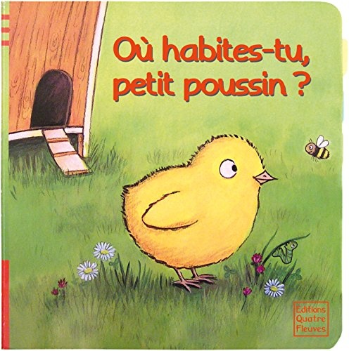 Où habites-tu, petit poussin ?