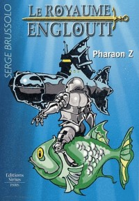 Le Royaume englouti, Tome 1 : Pharaon Z