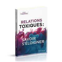 Relations toxiques: savoir s'éloigner