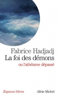 LA FOI DES DEMONS OU L'ATHEISME DEPASSE
